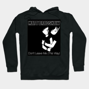 "Don't Leave Me" Hoodie